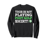 Footgolf Gifts & Funny This Is My Playing Foot Golf Sweatshirt