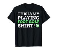 Footgolf Gifts & Funny This Is My Playing Foot Golf T-Shirt