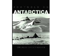 Foothold on Antarctica: The First International Expedition (1949-52) Through the Eyes of Its Youngest Member
