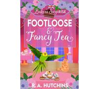 Footloose and Fancy Tea: Baker's SurpRISE Mysteries Book One