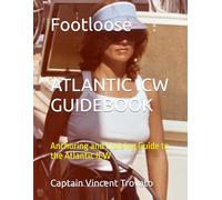 FOOTLOOSE ATLANTIC ICW GUIDEBOOK: 2026 Over 300 anchorages and a Guide to the ICW