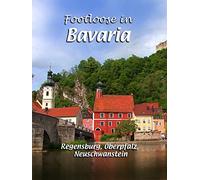 Footloose in Bavaria - Regensburg, Oberpfalz, Neuschwanstein