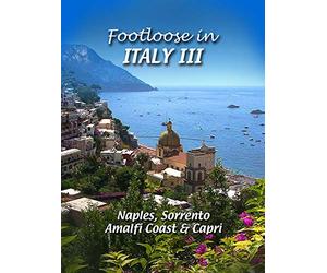 Footloose in Italy III - 3 Naples, Sorrento, Amalfi Coast and Capri
