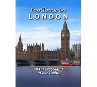 Footloose in London - All the Best Sights of our Capital