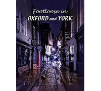 Footloose in Oxford and York