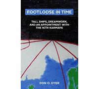 Footloose in Time: Tall Ships, Dreamwork, and an Appointment with the 16th Karmapa