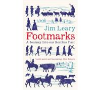 Footmarks: A Journey into Our Restless Past