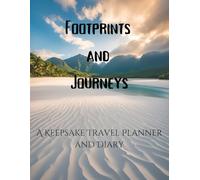 Footprints and Journeys: A Keepsake Travel Planner and Diary: Travel journal for people who love to travel