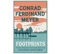 Footprints: First English Translation (Dual-language Edition): Poems Selected and Translated by Anthony Mortimer (Dual-Language Edition)