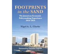 Footprints in the Sand: The Jamaican Economic Policymaking Experience 2016-2024