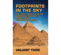 Footprints in the Sky: The Truth About the Alien Super-Race That Built Atlantis and the Great Pyramids