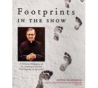 Footprints in the Snow: A Pictorial Biography of St. Josemaria Escriva