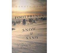 Footprints in the Snow and Sand: A Story of Eastern Poland in the Wake of the Soviet Occupation in 1939
