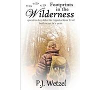Footprints in the Wilderness: A Quest to Day-Hike the Appalachian Trail both ways in One Year