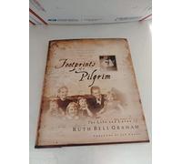 Footprints of a Pilgrim: The Life and Loves of Ruth Bell Graham