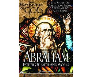 Footprints of God: Abraham - Father of Faith and Works