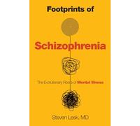 Footprints of Schizophrenia: The Evolutionary Roots of Mental Illness