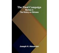 Footprints of the Red Men Indian geographical names in the valley of Hudsons river, the valley of the Mohawk, and on the Delaware their location and ... (Edition1): Marines in the Victory on Okinawa