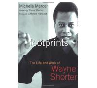 Footprints: The Life and Work of Wayne Shorter