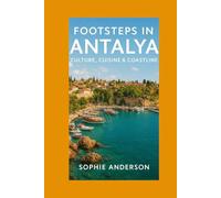 Footsteps in Antalya: Culture, Cuisine & Coastline