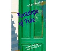 Footsteps of Fate: Two Women, Two Lives, One Destiny