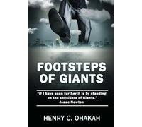 Footsteps of Giants: “If I have seen further it is by standing on the shoulders of Giants.”- Isaac Newton
