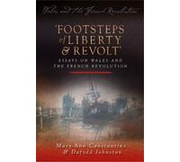 Footsteps of 'Liberty and Revolt' : Essays on Wales and the French Revolution