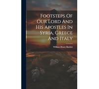 Footsteps Of Our Lord And His Apostles In Syria, Greece And Italy
