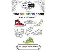 Footwear Fantasy 4x6 Mini Coloring Book Hand Drawn Illustration Kids Adults 100 Pages: Bold & Easy Tiny Small Pocket Size Travel Friendly Funny and Cute [Kali Press]
