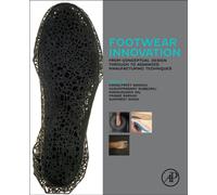 Footwear Innovation : From Conceptual Design through to Advanced Manufacturing Techniques