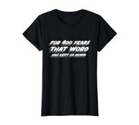 for 400 Years that Word has Kept Us Down | Tropic Value Graphic T-Shirt, Women, Black, M