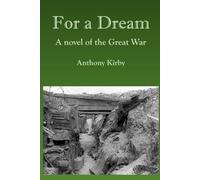 For a Dream: A novel of the Great War