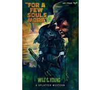 For a Few Souls More (Splatter Western)