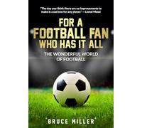 For a Football Fan Who Has it All: The Wonderful World of Football (For People Who Have Everything Series)