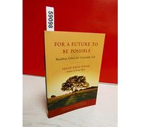 For A Future to Be Possible: A Guide to the Five Mindfulness Trainings