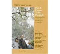 For a Future to be Possible: Commentaries on the Five Mindfulness Trainings