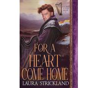 For a Heart Come Home: A Scottish Historical Romance: 5 (Ancient Songs)