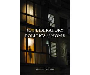 For a Liberatory Politics of Home