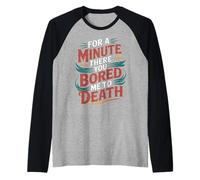 for A Minute There You Bored Me to Death Attitude - Raglan Baseball Tee