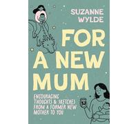For a New Mum: Encouraging Thoughts & Sketches From a Former New Mother to You