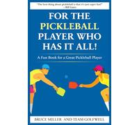 For a Pickleball Player Who Has It All!: A Fun Book for a Great Pickleball Player (For People Who Have Everything Series)