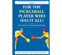 For a Pickleball Player Who Has It All!: A Fun Book for a Great Pickleball Player (For People Who Have Everything Series Gift Books)