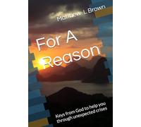 For A Reason: Key’s from God to help you through unexpected crises