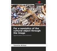 For a semiotics of the cultural object through the image: Algerian jewelry and ornaments