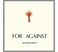For Against - Echelons/December/In The Marshes [VINYL]