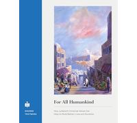 For All Humankind: How Judaism’s Universal Values Can Help Us Build Better Lives and Societies
