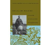 For All My Walking - Free-Verse Haiku of Taneda Santoka (Modern Asian Literature Series)