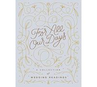 For All Our Days: A Collection of Wedding Readings