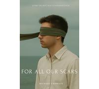 For All Our Scars: Jame's Story