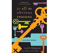 For All the Obvious Reasons: And Other Stories